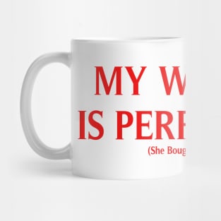 My Wife is Perfect She Bought Me This, Funny Husband,  Husband gift, gift for husband, Husband Gift, Fathers Day Gift, funny Mug